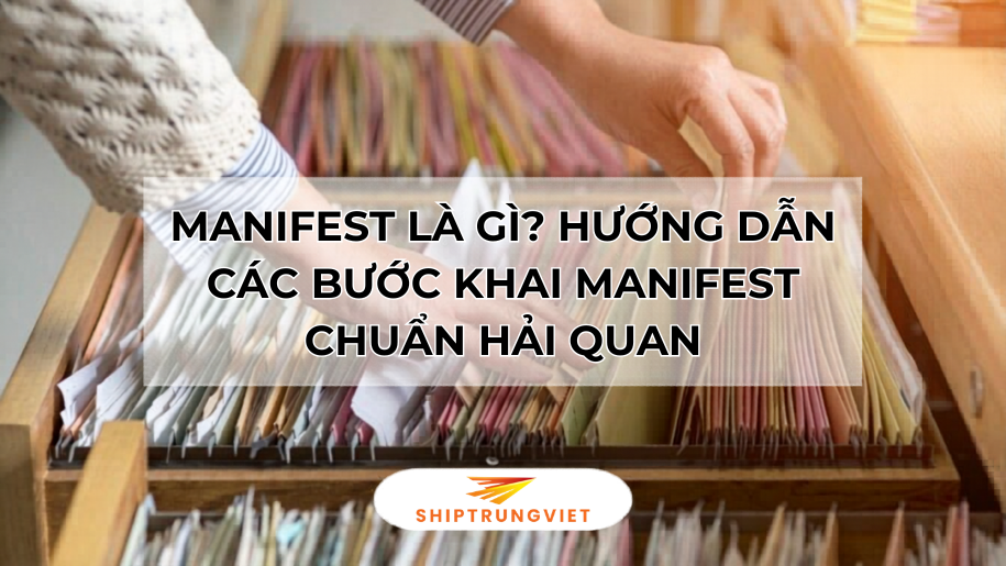 Manifest là gì? Tầm quan trọng của Manifest trong xuất nhập khẩu