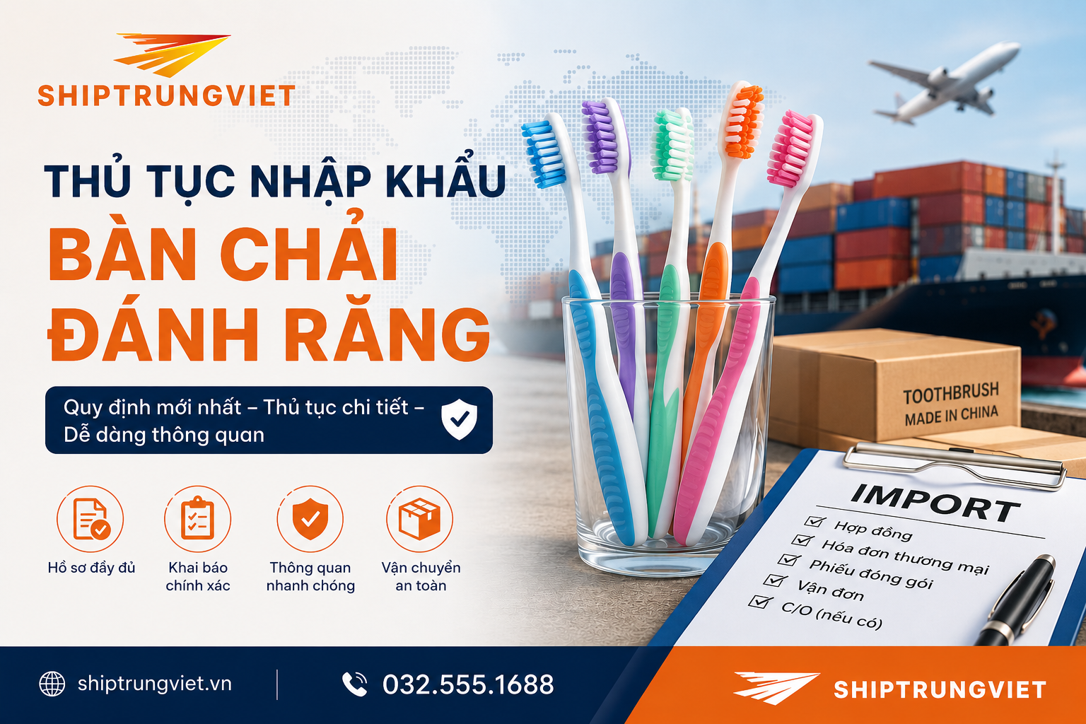 Thủ tục nhập khẩu bàn chải đánh răng: Quy định mới nhất và kinh nghiệm thực tế