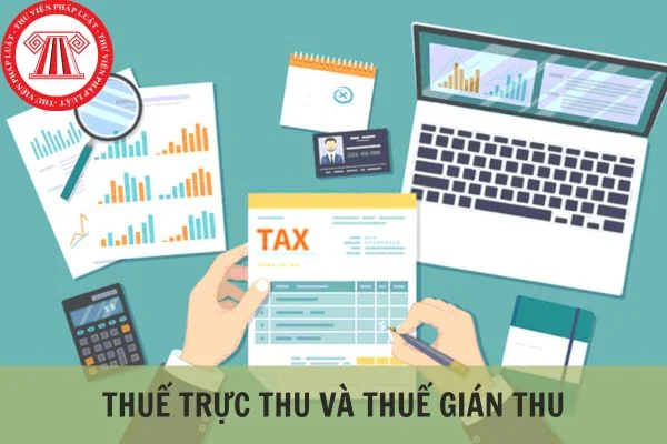 Thuế gián thu và thuế trực thu khi nhập hàng Trung Quốc chính ngạch: Cách tính và tối ưu chi phí