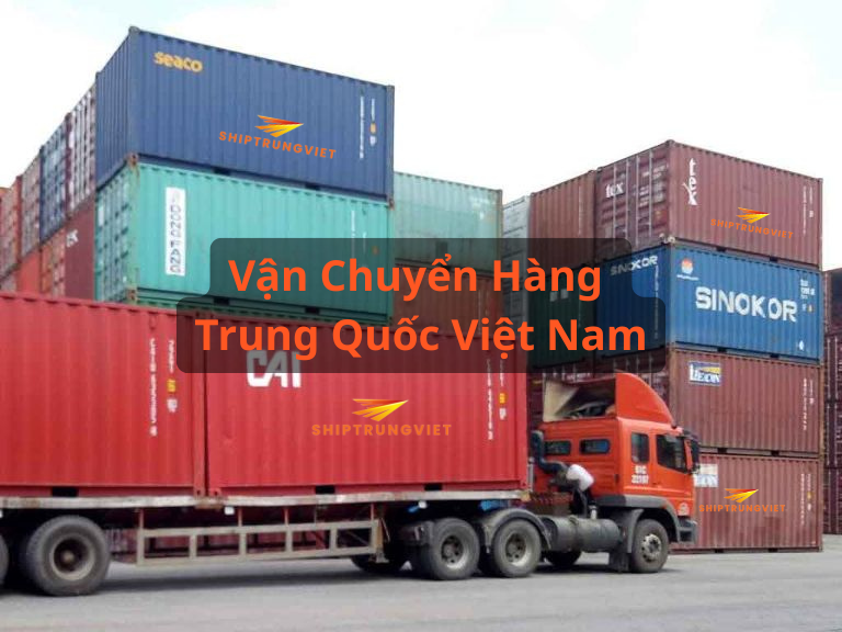 Vận Chuyển Hàng Trung Quốc về Việt Nam